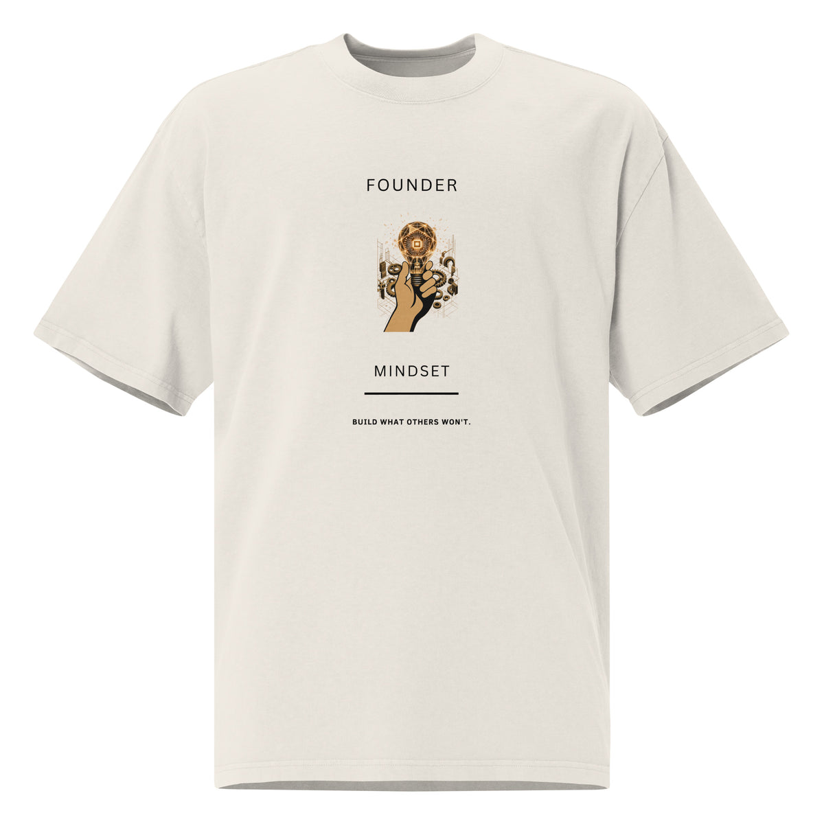 Front view of an off-white oversized t-shirt with "Founder Mindset" graphic and "Build What Others Won't" tagline printed on the chest.